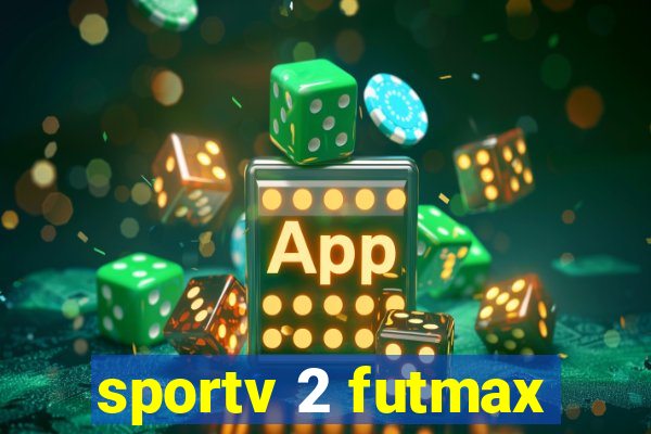 sportv 2 futmax